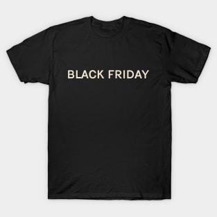 Black Friday On This Day Perfect Day T-Shirt